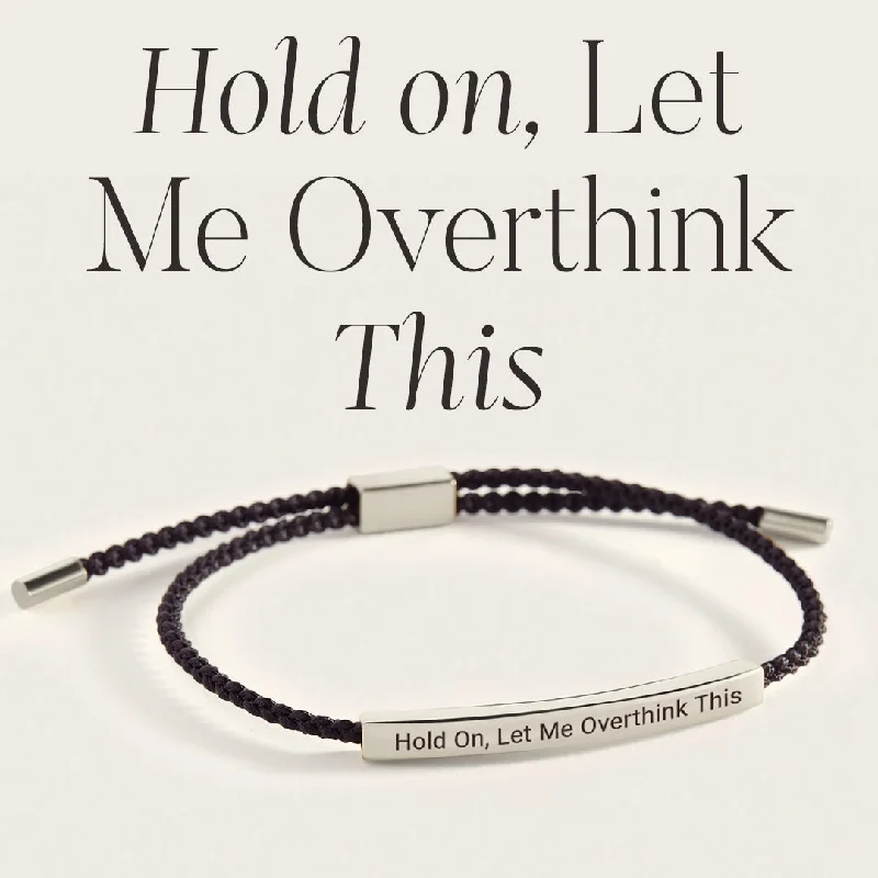 Hold On, Let Me Overthink This Inspire Bracelet